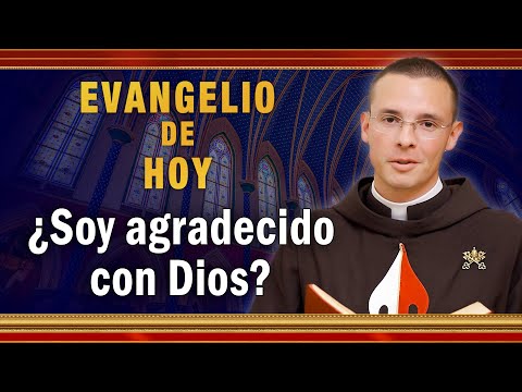 #EVANGELIO DE HOY - Miércoles 10 de Noviembre | ¿Soy agradecido con Dios #EvangeliodeHoy