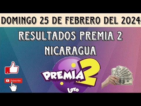Resultados PREMIA 2 NICARAGUA del domingo 25 de febrero del 2024