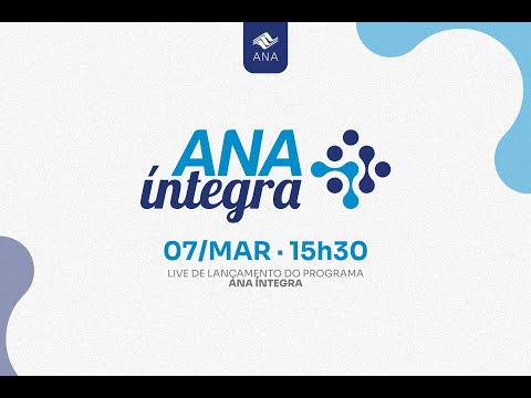 Lançamento do programa ANA Íntegra