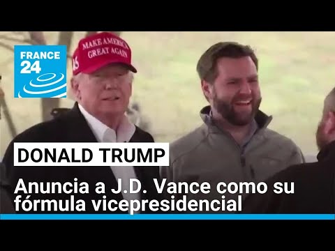 EE. UU.: Donald Trump designa al senador J.D. Vance como su fórmula vicepresidencial • FRANCE 24