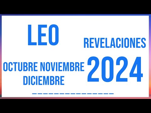 LÉO REVELACIONES OCTUBRE, NOVIEMBRE Y DICIEMBRE 2024 TAROT HORÓSCOPO