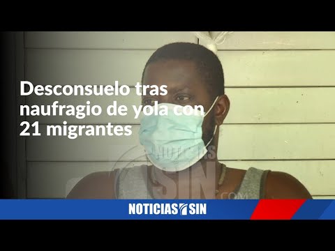 Desconsuelo tras naufragio de yola con 21 migrantes