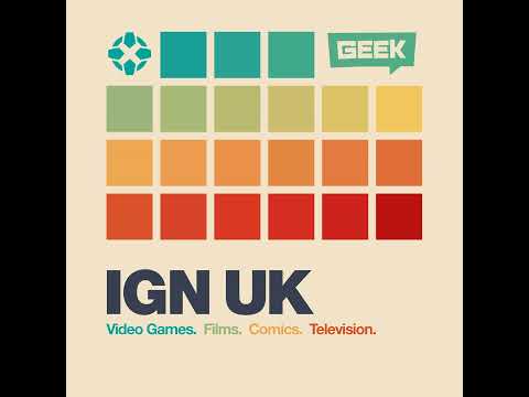 IGN UK Podcast 850: Do Plastic People Ache?