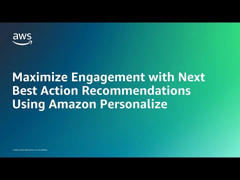 Maximize Engagement with Amazon Personalize Next Best Action Recommendations
