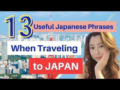 ?? ?? 13 Useful Japanese Phrases You should Know When Traveling to JAPAN ?? ? **BORDERS ARE OPEN!**