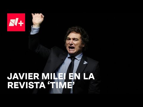 Revista Time dedica portada a Javier Milei, presidente de Argentina - Despierta
