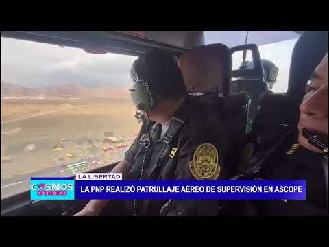 La Libertad: La PNP realizó patrullaje aéreo de supervisión en Ascope