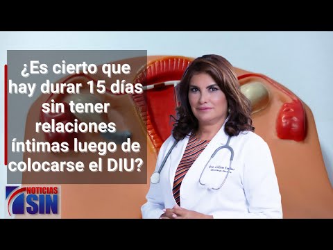 ¿Es cierto que hay durar 15 días sin tener relaciones íntimas luego de colocarse el DIU?