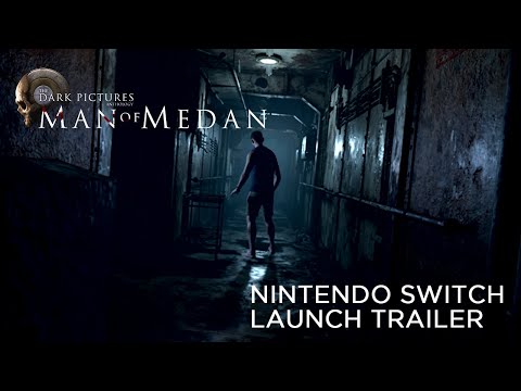 The Dark Pictures Anthology: Man of Medan – Nintendo Switch Launch Trailer