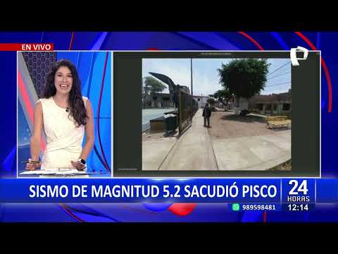 #24HORAS VIVO| PISCO: SISMO DE MAGNITUD 5.2 SACUDIÓ LA CIUDAD
