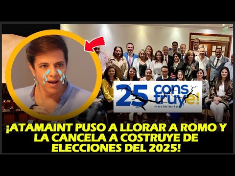 ¡ATAMAINT PUSO A LLORAR A ROMO Y LA CANCELA A COSTRUYE DE ELECCIONES DEL 2025!
