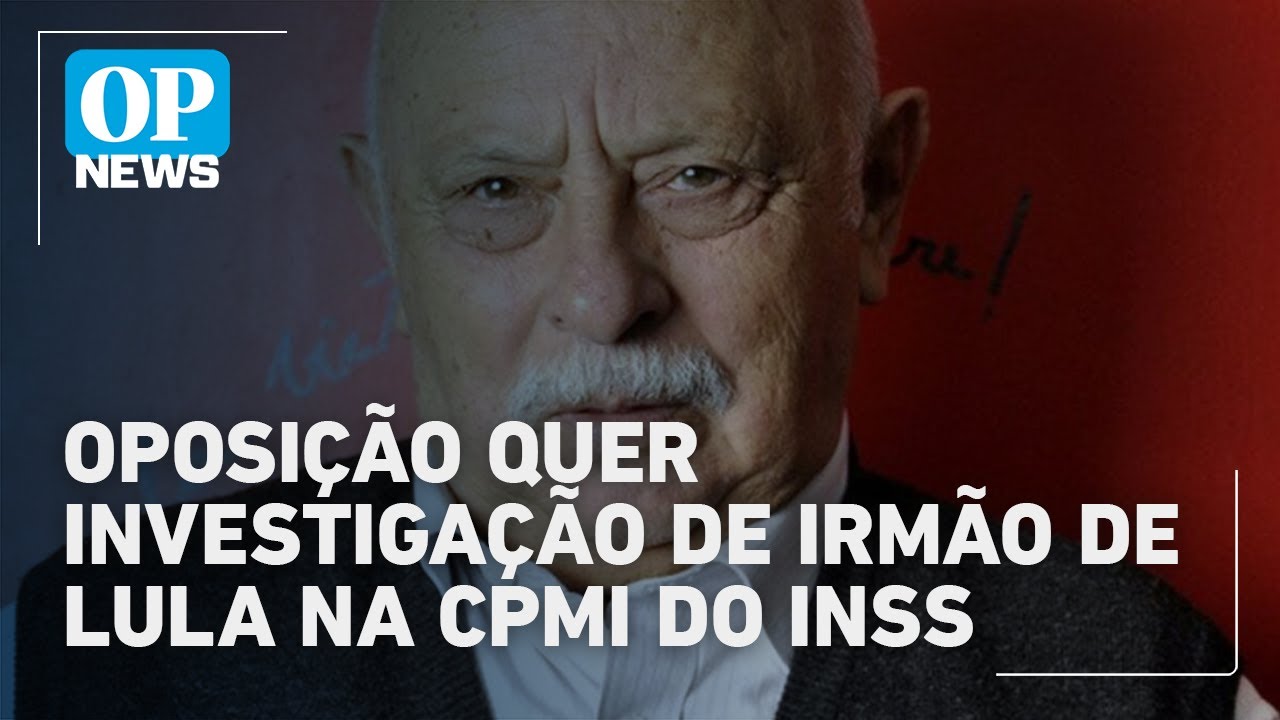 Oposição pressiona por convocação de irmão de Lula na CPMI do INSS | O POVO News
