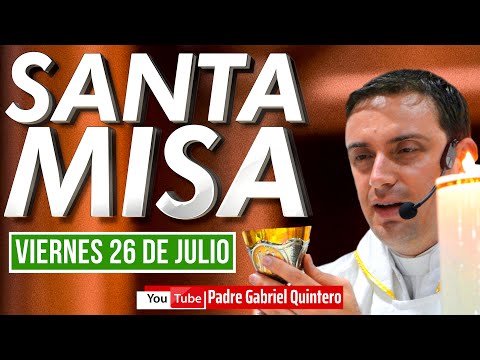 Santa Misa de hoy viernes 26 de julio de 2024 // EUCARISTÍA DE HOY Y SANTA MISA DE HOY EN VIVO