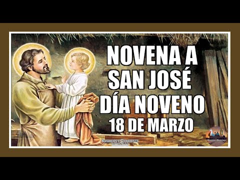 NOVENA A SAN JOSÉ NOVENO DÍA: 18 DE MARZO DE 2024.