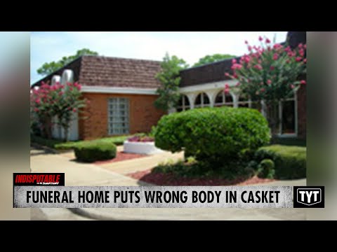 Funeral Home Puts Wrong Body In Casket