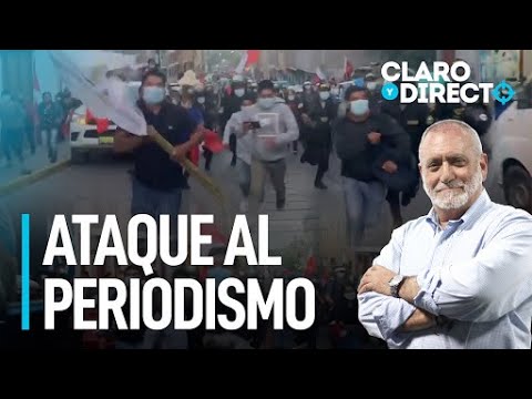 Ataque al periodismo - Claro y Directo con Augusto Álvarez Rodrich