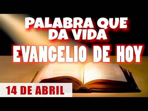 EVANGELIO DE HOY l DOMINGO 14 DE ABRIL | CON ORACIÓN Y REFLEXIÓN | PALABRA QUE DA VIDA