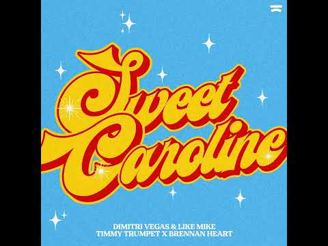 Dimitri Vegas & Like Mike, Timmy Trumpet x Brennan Heart - Sweet Caroline [Audio]