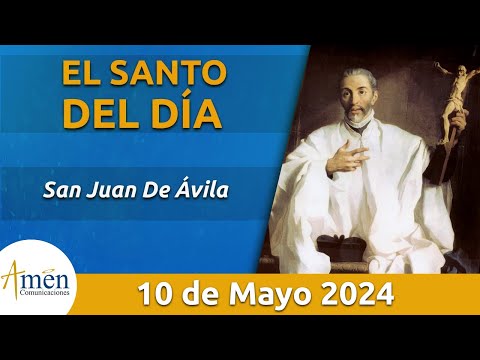 Santo de Hoy 10 de Mayo l San Juan De Ávila l Amén Comunicaciones