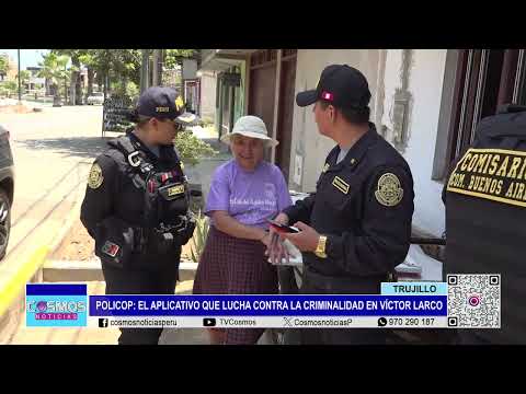 Trujillo: POLICOP - el aplicativo que lucha contra la criminalidad en Víctor Larco