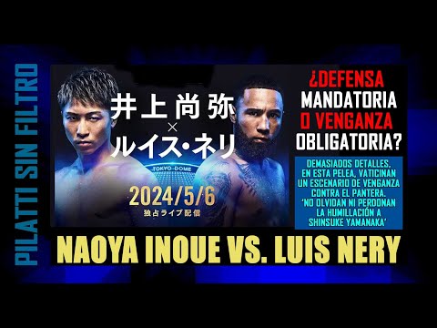 Inoue vs. Nery: ¿ Por qué el Tokio Dome será un escenario de venganza? ?Aquí la respuesta