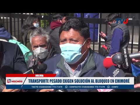 TRANSPORTE PESADO EXIGEN SOLUCIÓN AL BLOQUEO EN CHIMORÉ