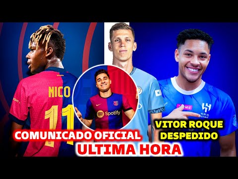 BOMBAZO OFICIAL DEL BARCELONA - VITOR ROQUE DESPEDIDO, A ARABIA - NICO WILLIAMS YA DECIDIO