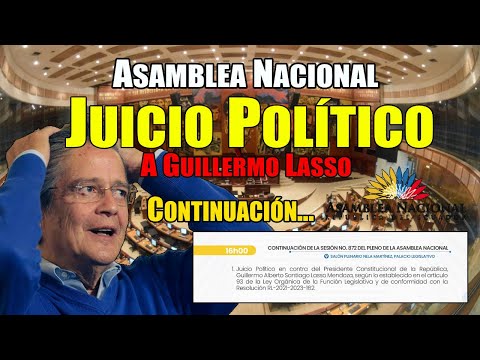 Asamblea Nacional... Continua con el juicio político a Guillermo Lasso