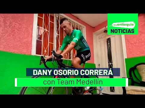 Dany Osorio correrá con Team Medellín - Teleantioquia Noticias