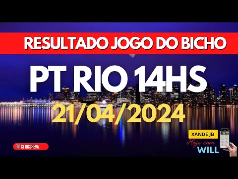 Resultado do jogo do bicho ao vivo PT RIO| LOOK 14HS dia 21/04/2024 - Domingo
