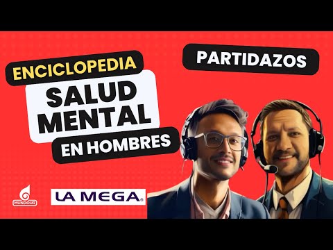 Enciclopedia: Salud Mental de los Hombres  | Partidazos Ft. César Casar
