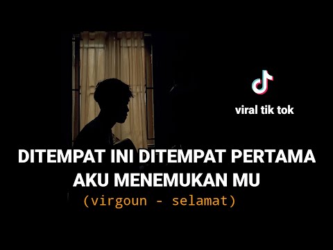 VIRGOUN - SELAMAT (ditempat ini ditempat pertama aku menemukanmu) viral ditik tok cover agusriansyah