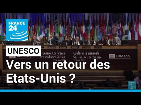 UNESCO : vers un retour des Etats-Unis, après leur départ sous Donald Trump • FRANCE 24