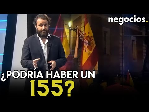 ¿Hacia dónde quieren ir las manifestaciones en España? ¿Podría haber un 155 ‘a la española’?