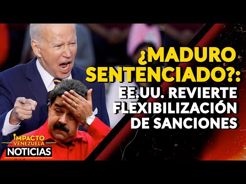 ¿MADURO SENTENCIADO?: EE.UU. revierte flexibilización de sanciones|  NOTICIAS VENEZUELA HOY 2024