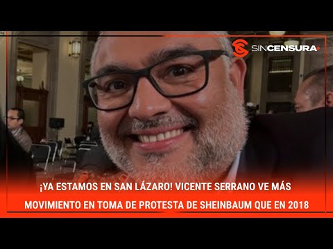 ¡ESTAMOS EN SAN LÁZARO! #VicenteSerrano ve más movimiento en toma de protesta de Sheinbaum que 2018