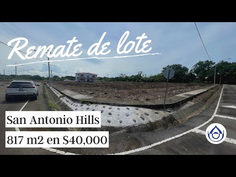 REMATE Lote de 817 m2 en $40,000 Gran oportunidad de inversión en San Antonio Hills David. 6981.5000