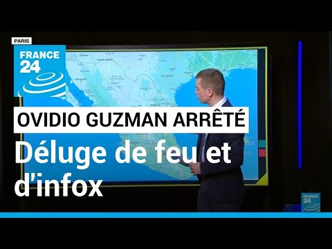 Ovidio Guzman arrêté : déluge de feu et d'infox • FRANCE 24