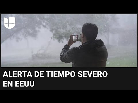 Lluvia, granizo, inundaciones y riesgo de tornados: sigue la alerta de mal tiempo en EEUU