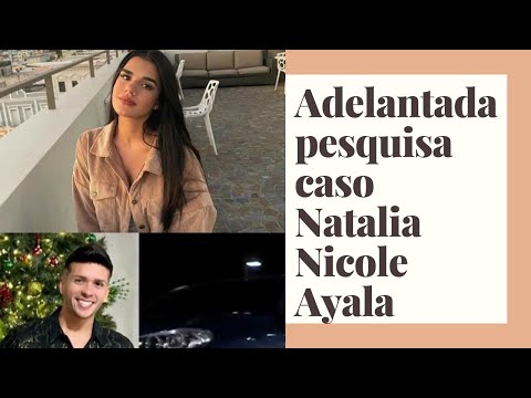 Adelantada pesquisa caso Natalia Nicole Ayala