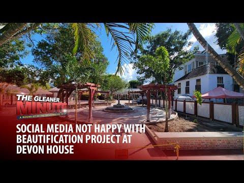 THE GLEANER MINUTE: Public not happy with Devon House renovation | Man, woman shot dead