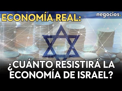 ECONOMÍA REAL |  ¿Hasta cuándo puede aguantar la economía de Israel la guerra? Su déficit es del 9%