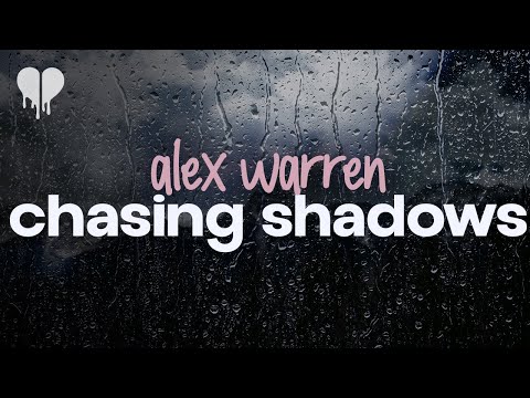 alex warren - chasing shadows (lyrics)