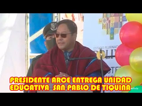 PRESIDENTE ARCE INAUGURÁ UNIDAD EDUCATIVA SAN PABLO DE TIQUINA  DEL DEPARTAMENTO DE LA PAZ...