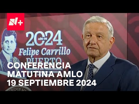 Conferencia mañanera AMLO hoy / 19 de septiembre de 2024 | EN VIVO