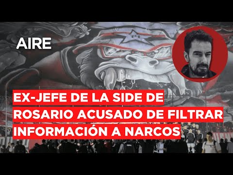 Rosario: ex-jefe de la SIDE acusado de filtrar información a narcos