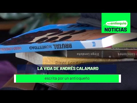 La vida de Andrés Calamaro escrita por un antioqueño - Teleantioquia Noticias