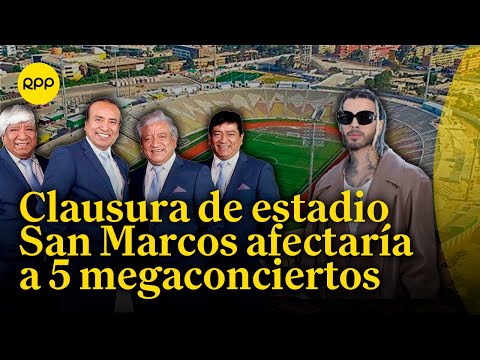 Clausura del estadio San Marcos afectaría a 5 megaconciertos, indica Apdayc