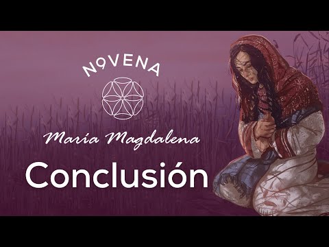 Conclusión - 9 días con María Magdalena | Novena | Magdala