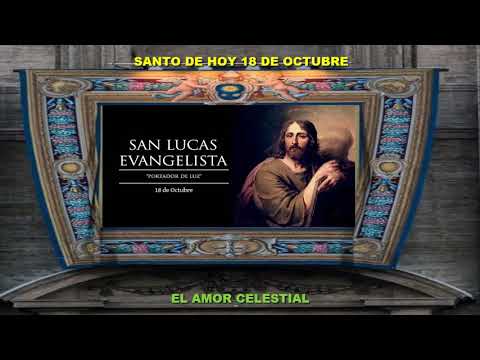 SANTO DE HOY 18 DE OCTUBRE SAN LUCAS EVANGELISTA
